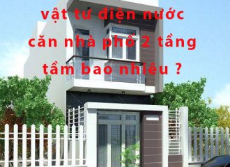 Chi phí mua vật tư điện nước căn nhà phố 2 tầng tầm bao nhiêu tiền ?