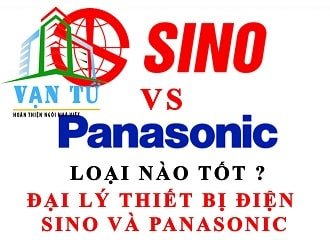 So sánh thiết bị điện panasonic với thiết bị điện sino loại nào tốt