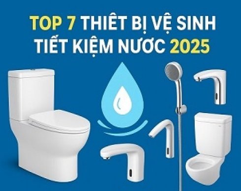 Top 7 Thiết Bị Vệ Sinh Tiết Kiệm Nước 2025 – Lựa Chọn Thông Minh Cho Gia Đình Hiện Đại